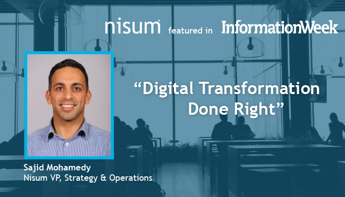 nisum-sajid-mohamedy-featured-informationweek-digital-transformation