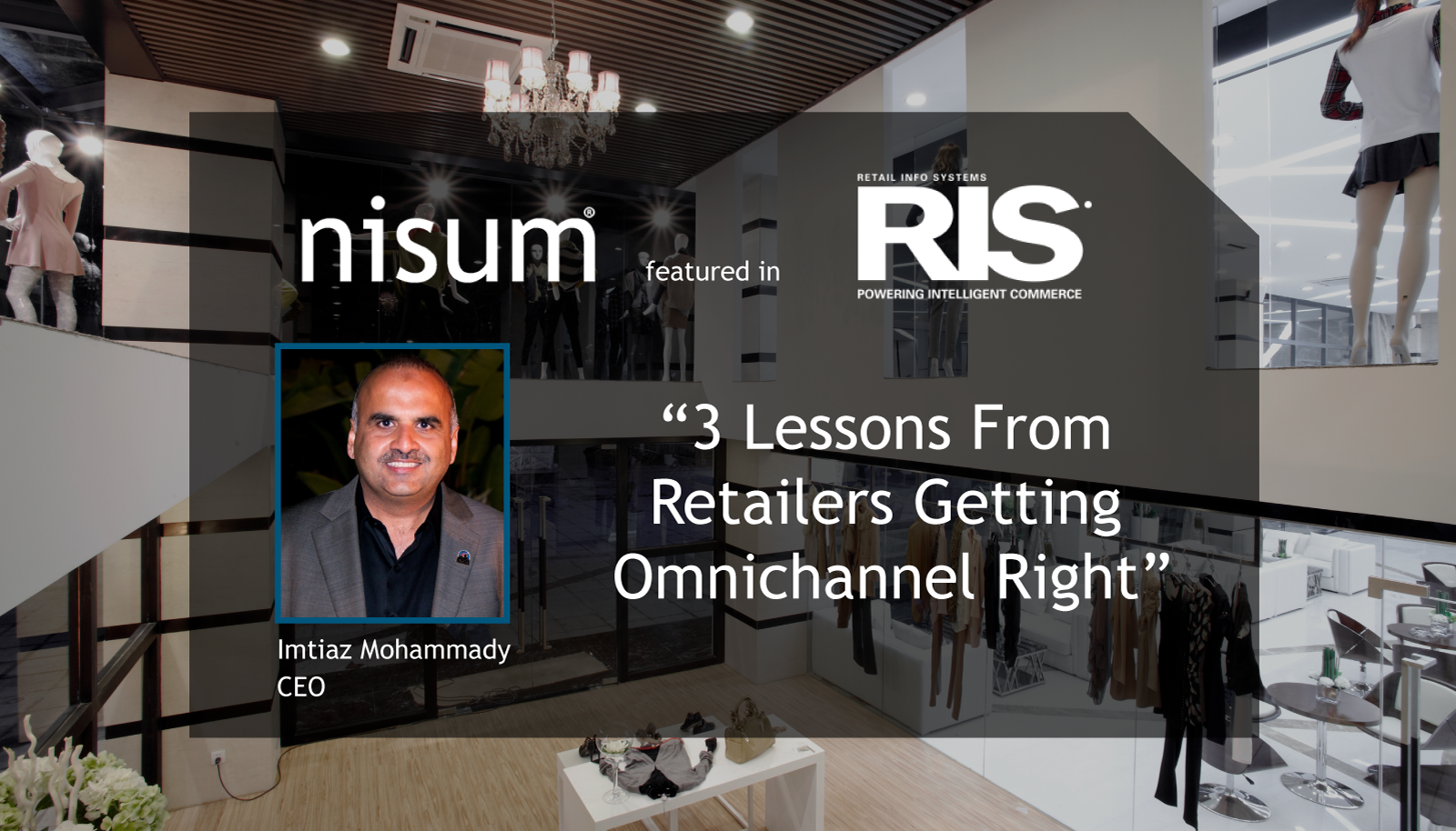 nisum-ceo-featured-retail-info-system-ris-three-lessons-retailers-getting-omnichannel-right