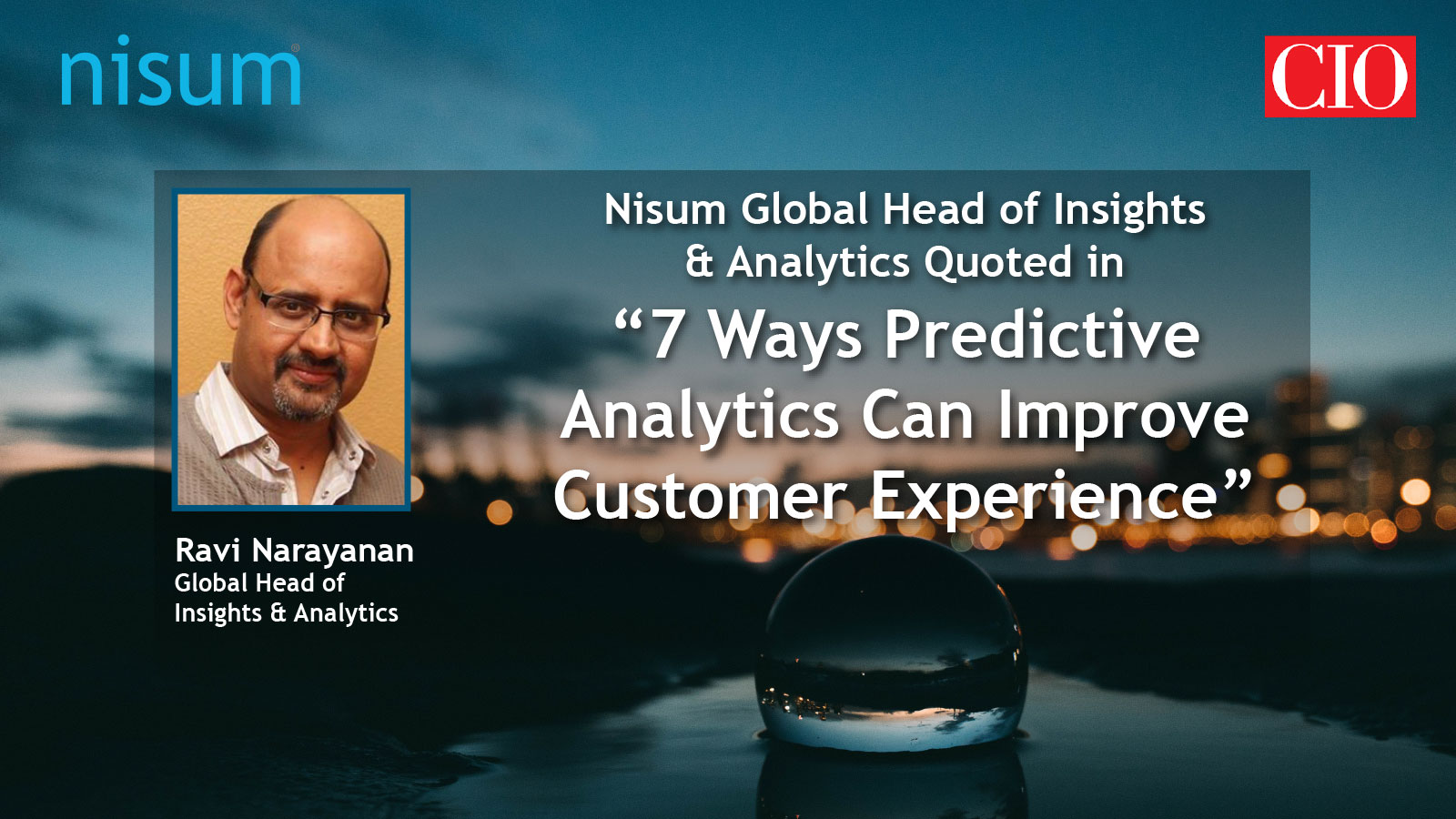 nisum-head-insights-analytics-quoted-seven-ways-predictive-analytics-improve-customer-experience-cio