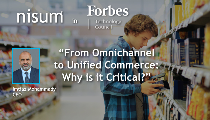 nisum-ceo-forbes-omnichannel-unified-commerce-why-critical